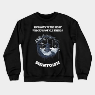 Shintoism, Harmony is the Most Precious of All Things Crewneck Sweatshirt